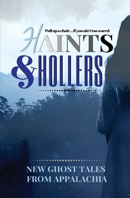 Haints and Hollers: New Ghost Tales from Appalachia Cover Image