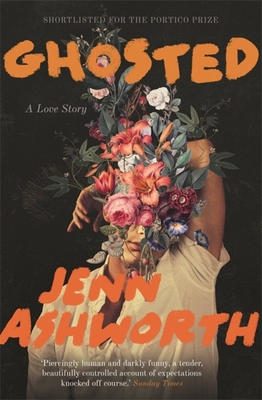 Ghosted: A Love Story By Jenn Ashworth Cover Image