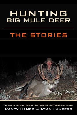 Hunting Big Mule Deer: The Stories Cover Image