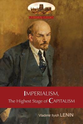 Imperialism, The Highest Stage of Capitalism - A Popular Outline: Unabridged with original tables and footnotes (Aziloth Books) Cover Image