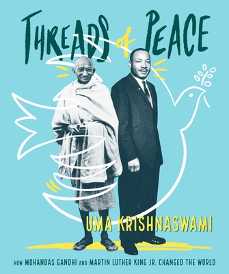 Threads of Peace: How Mohandas Gandhi and Martin Luther King Jr. Changed the World Cover Image