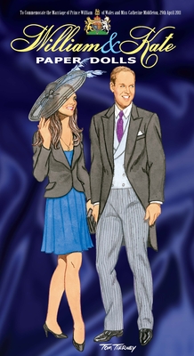 William and Kate Paper Dolls: To Commemorate the Marriage of Prince William of Wales and Miss Catherine Middleton, 29th April 2011 (Dover Royal Paper Dolls)