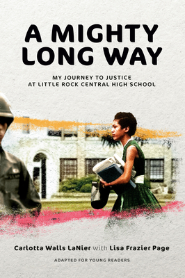 A Mighty Long Way (Adapted for Young Readers): My Journey to Justice at Little Rock Central High School
