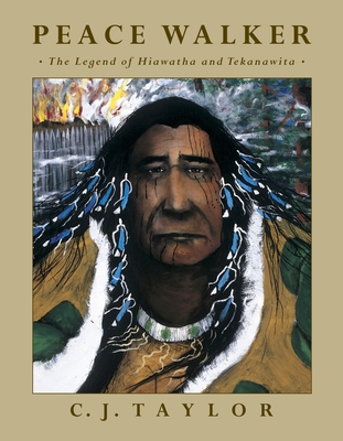 Peace Walker: The Legend of Hiawatha and Tekanawita Cover Image