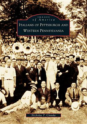 Italians of Pittsburgh and Western Pennsylvania Cover Image