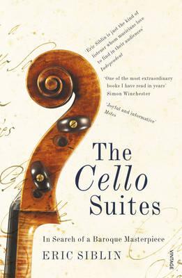 The Cello Suites: In Search of a Baroque Masterpiece Cover Image