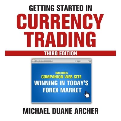 Getting Started in Currency Trading Lib/E: Winning in Today's Forex Market Cover Image