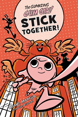 Cover for The Gumazing Gum Girl! Stick Together!