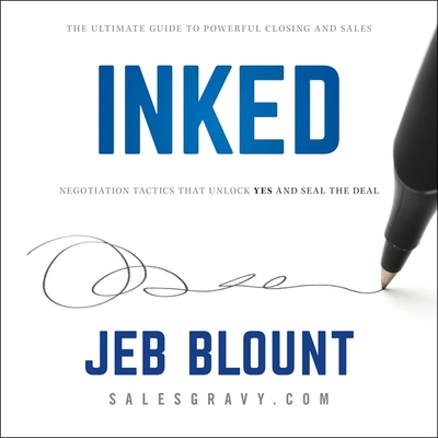 Inked: The Ultimate Guide to Powerful Closing and Negotiation Tactics That Unlock Yes and Seal the Deal Cover Image