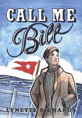 Call Me Bill By Lynette Richards, Emily Burton (Introduction by) Cover Image