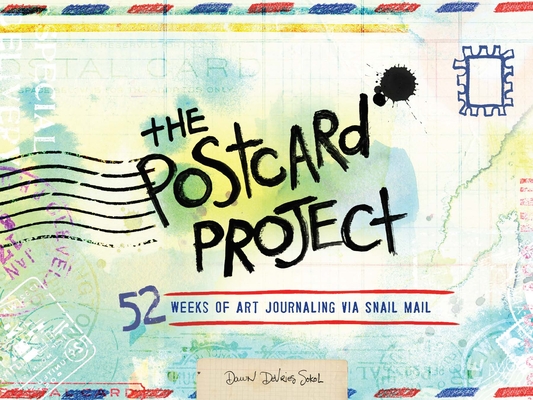 The Postcard Project: 52 Weeks of Art Journaling Via Snail Mail Cover Image