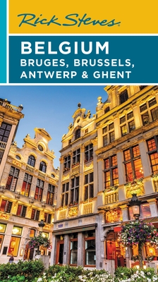 Rick Steves Belgium: Bruges, Brussels, Antwerp & Ghent (2023 Travel Guide) Cover Image