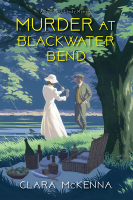Murder at Blackwater Bend (A Stella and Lyndy Mystery #2) By Clara McKenna Cover Image