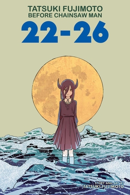 Tatsuki Fujimoto Before Chainsaw Man: 22–26 By Tatsuki Fujimoto Cover Image