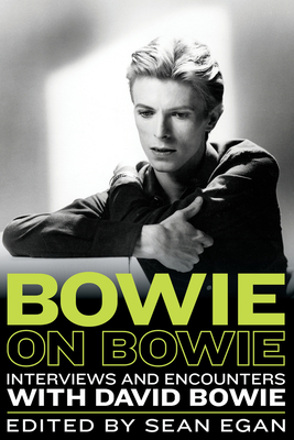Bowie on Bowie: Interviews and Encounters with David Bowie (Musicians in Their Own Words)