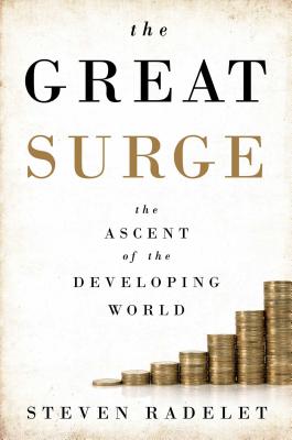 The Great Surge: The Ascent of the Developing World By Steven Radelet Cover Image