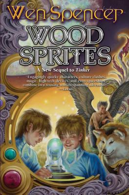 Wood Sprites (Elfhome #4) By Wen Spencer Cover Image