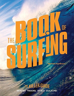 The Book of Surfing: The Killer Guide Cover Image