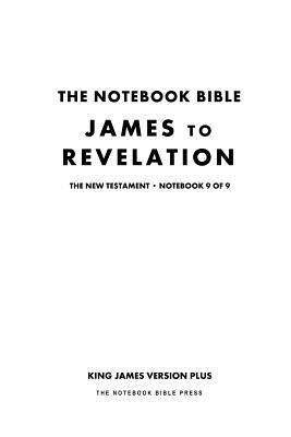 The Notebook Bible - New Testament - Volume 9 of 9 - James to Revelation Cover Image