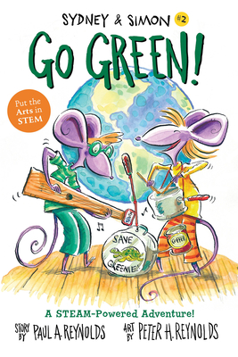 Sydney & Simon: Go Green! By Paul A. Reynolds, Peter H. Reynolds (Illustrator) Cover Image
