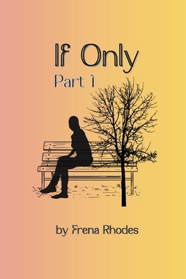 If Only: Part 1 (A Problem Left Behind)