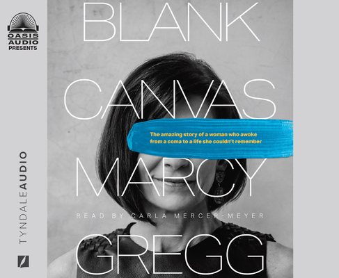 Blank Canvas: The Amazing Story of a Woman who Awoke from a Coma to a Life She Couldn't Remember Cover Image