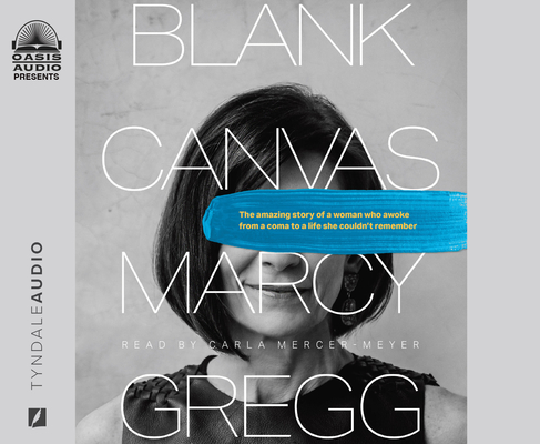 Blank Canvas The Amazing Story of a Woman who Awoke from a Coma