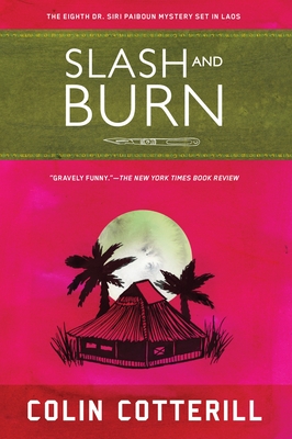 Slash and Burn (A Dr. Siri Paiboun Mystery #8)