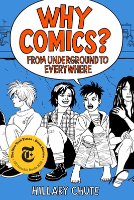 Why Comics?: From Underground to Everywhere By Hillary Chute Cover Image
