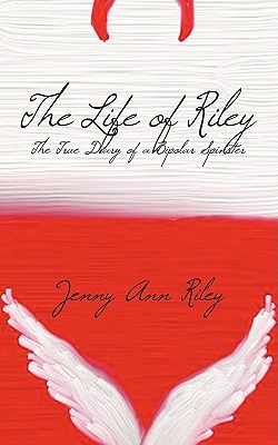 The Life of Riley: The True Diary of a Bipolar Spinster Cover Image