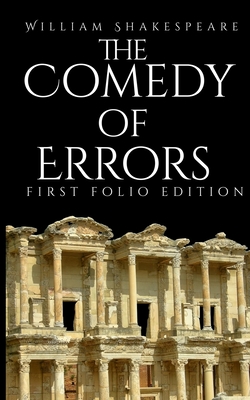 The Comedy of Errors: First Folio Edition