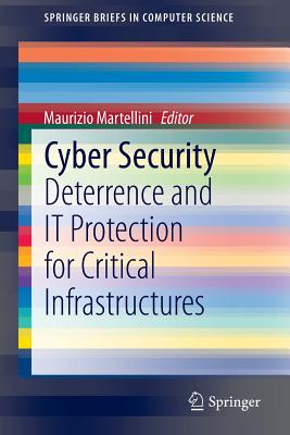 Cyber Security: Deterrence and It Protection for Critical ...