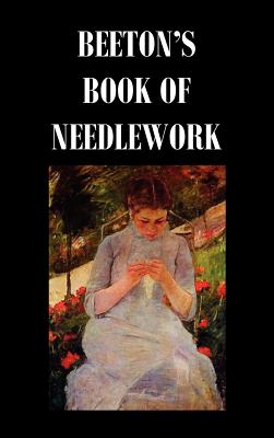Beeton's Book of Needlework. Consisting of Descriptions and Instructions, Illustrated by Six Hundred Engravings, of Tatting Patterns. Crochet Patterns Cover Image