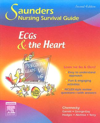 Saunders Nursing Survival Guide: Ecgs and the Heart Cover Image