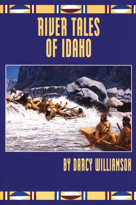 River Tales of Idaho By Darcy Williamson Cover Image