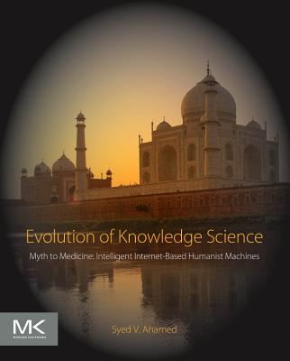Evolution of Knowledge Science: Myth to Medicine: Intelligent Internet-Based Humanist Machines Cover Image