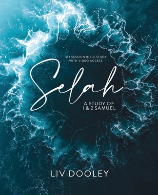 Selah-Bible Study Guide with Video Access: A Study of 1 and 2 Samuel By LIV Dooley Cover Image