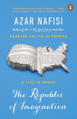 The Republic of Imagination: A Life in Books By Azar Nafisi Cover Image