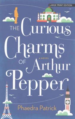 Cover for The Curious Charms of Arthur Pepper (Large Print Press)
