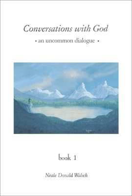 Conversations with God: An Uncommon Dialogue, Book 1 (Conversations with God Series) Cover Image