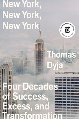 New York, New York, New York: Four Decades of Success, Excess, and Transformation Cover Image