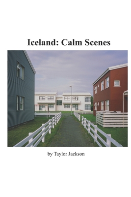 Iceland: Relaxing Scenes By Taylor Jackson Cover Image