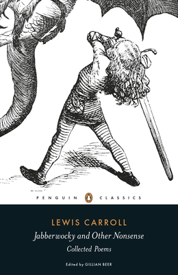 Jabberwocky and Other Nonsense: Collected Poems By Lewis Carroll, Gillian Beer (Editor), Gillian Beer (Introduction by), Gillian Beer (Notes by) Cover Image