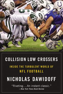 Collision Low Crossers: Inside the Turbulent World of NFL Football By Nicholas Dawidoff Cover Image