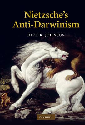 Nietzsche's Anti-Darwinism By Dirk R. Johnson Cover Image