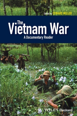 The Vietnam War: A Documentary Reader (Uncovering the Past: Documentary Readers in American History)