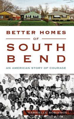 Better Homes of South Bend: An American Story of Courage Cover Image