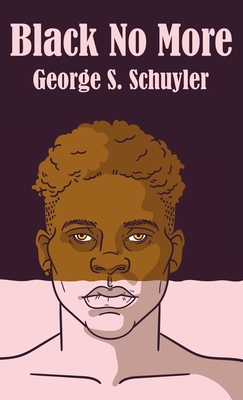 Black No More Hardcover By George S. Schuyler Cover Image