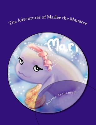 The Adventures of Marlee the Manatee: 2 Children's Stories About Moral Courage (Healing Arts Project #2)