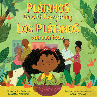 Plátanos Go with Everything/Los plátanos van con todo: Bilingual English-Spanish By Lissette Norman, Sara Palacios (Illustrator) Cover Image